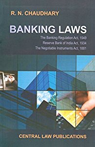 Banking Laws R.N.Chaudhary Central Law Publications.
