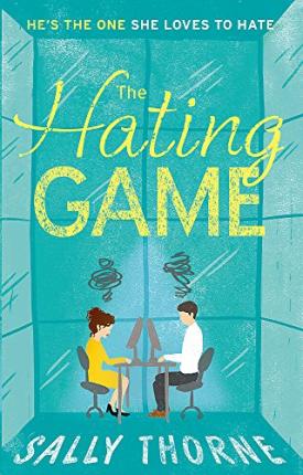 The Hating Game by sally thorne