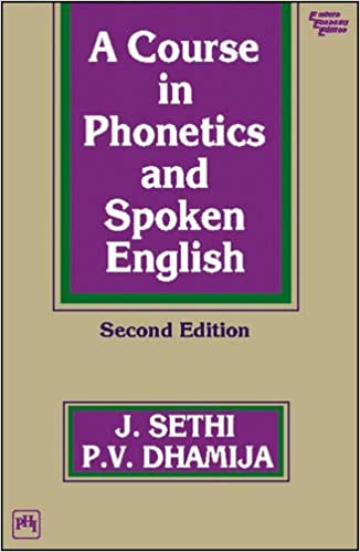 A Course in Phonetics and Spoken English 2nd Edition By J. Sethi & P.v. Dhamija Edition 2022