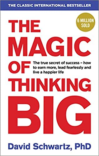The Magic of Thinking Big by (David Schwartz)