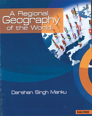 A Regional Geography of the World by Darshan Singh Manku