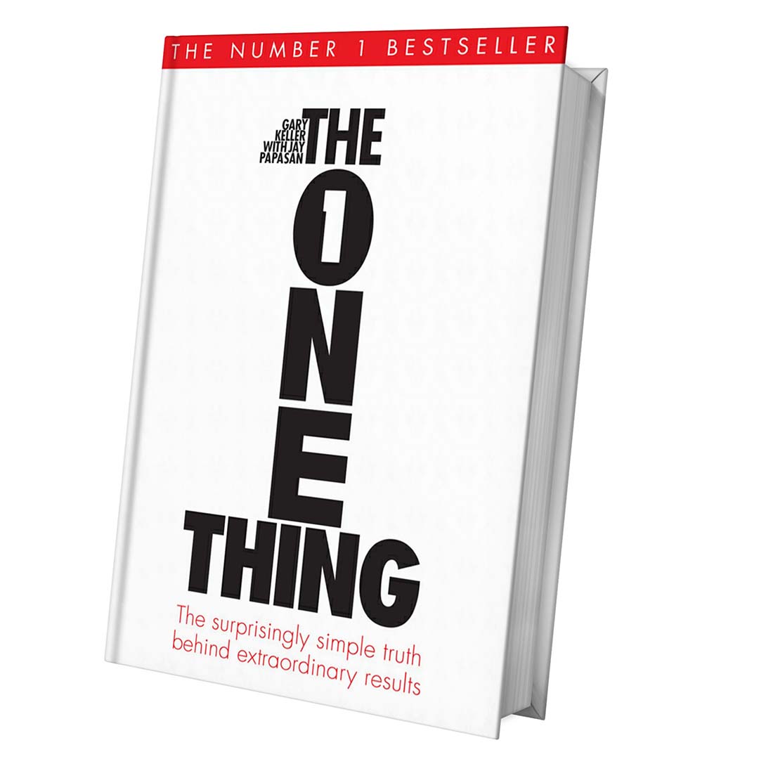 The One thing the surprisingly simple truth and results by Garry Keller With Jay Papasan