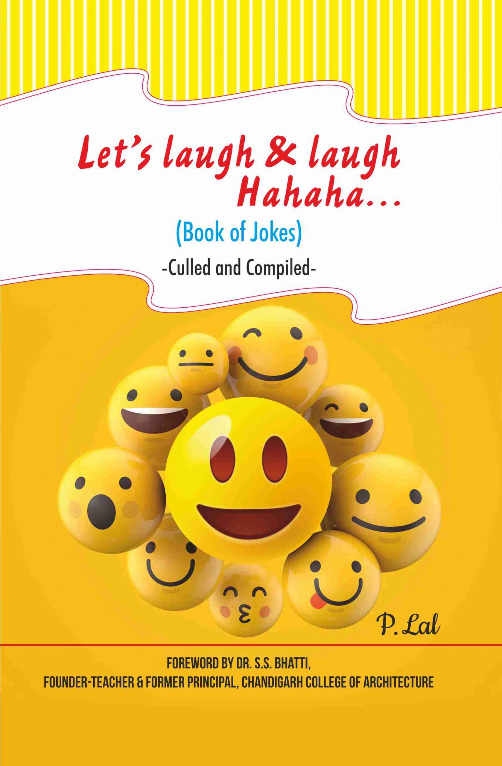 Let’s Laugh & Laugh HaHaHa (Book of jokes) – culled and compiled by P. Lal (Author), Dr. S. S. Bhatti (Foreword)