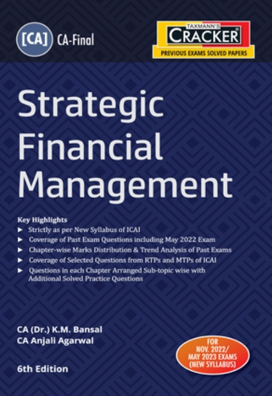 Taxmann Cracker CA final Strategic Financial Management for 2022.by CA.(DR) K.M. Bansal. C.A(Anjali) 6th Edition.