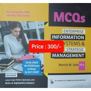 Valechha Educational MCQs on Enterprise information systems and strategic management (Memory Based Edition) for CA Intermediate by Manish M. Valechha for nov 2022 Exam
