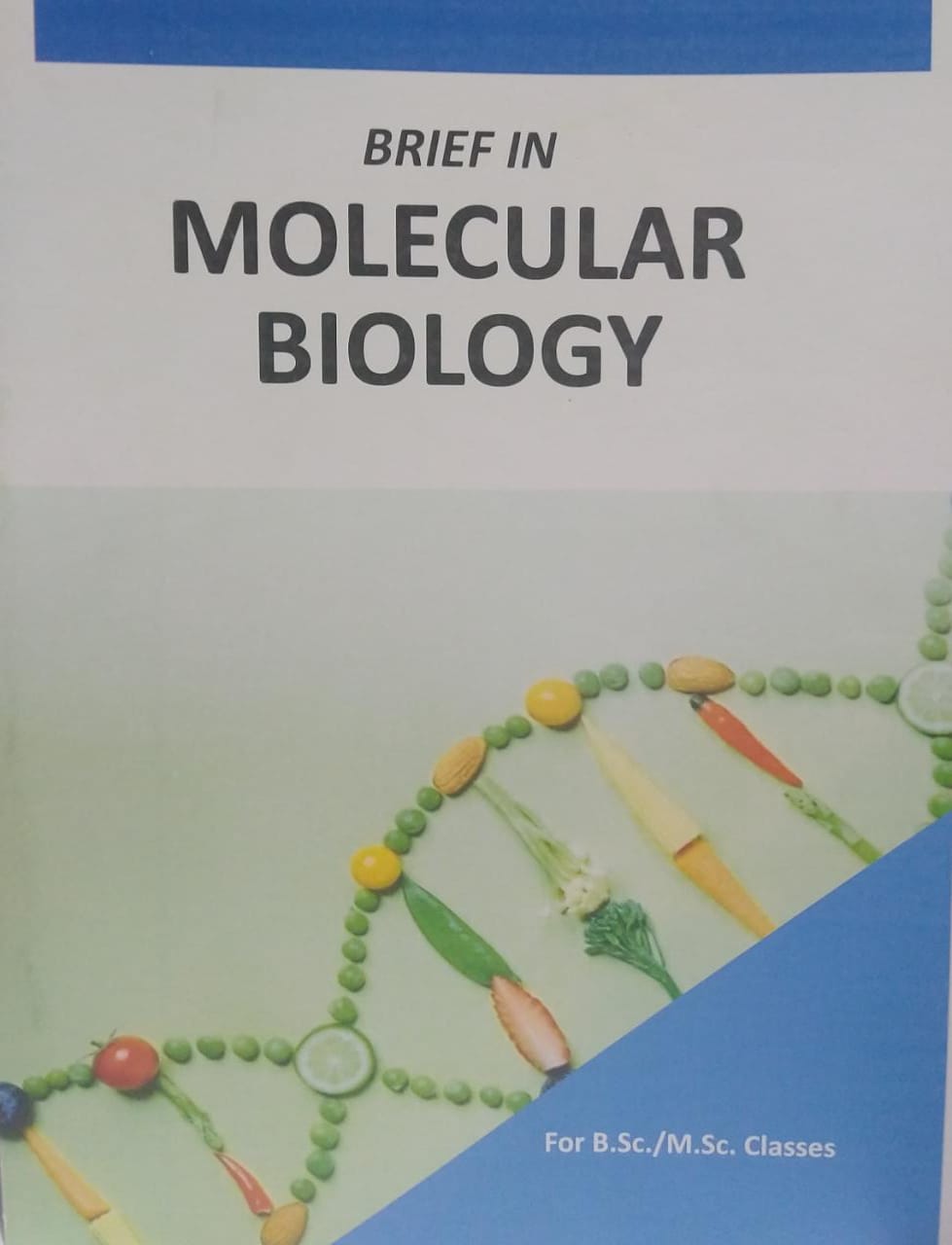 Brief in Molecular Biology for B.Sc. / M.Sc. Classes New Edition