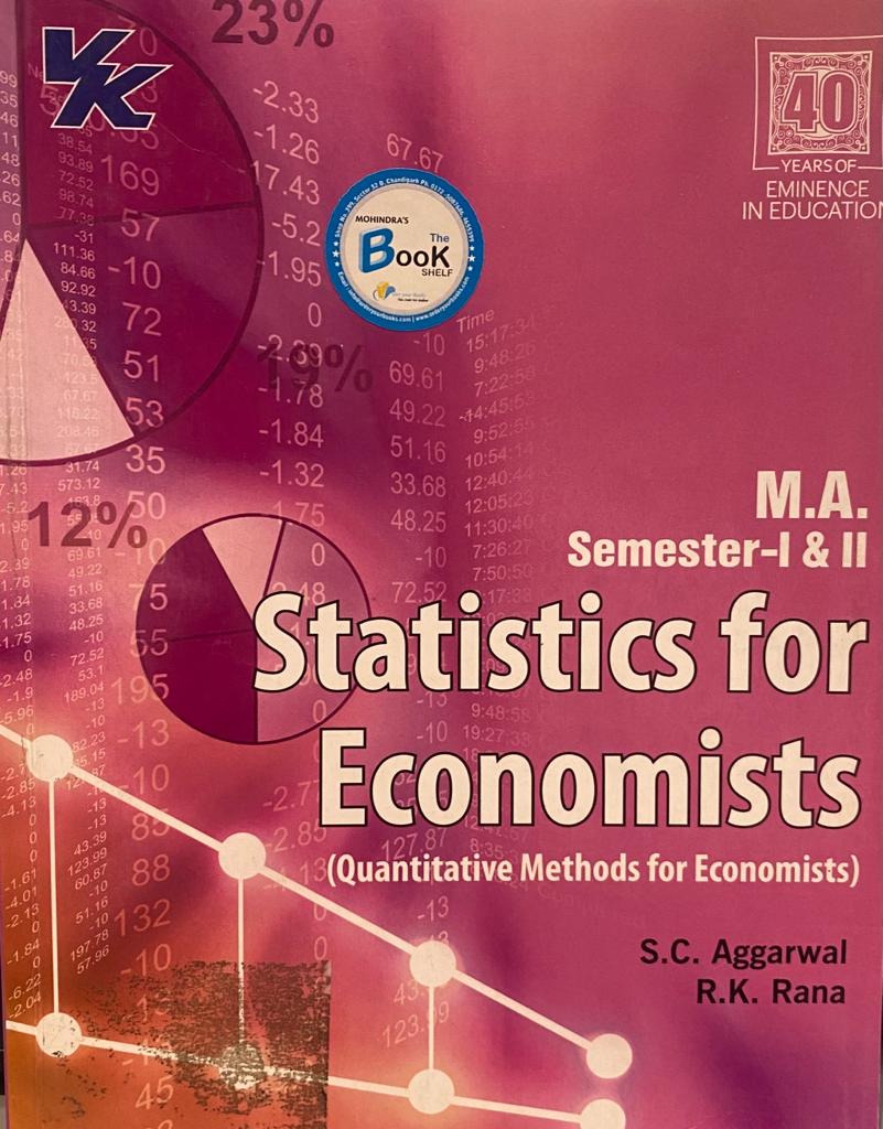 Statistics for Economists (Quantitative Methods for Economists) for M.A. Sem. 1 & 2 (P.U.) by S.C. Aggarwal & R.K. Rana Edition 2020